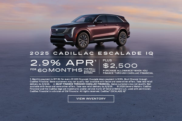 2025 ESCALADE IQ. 2.9% APR for 60 months plus $2,500 when you finance through Cadillac Financial.